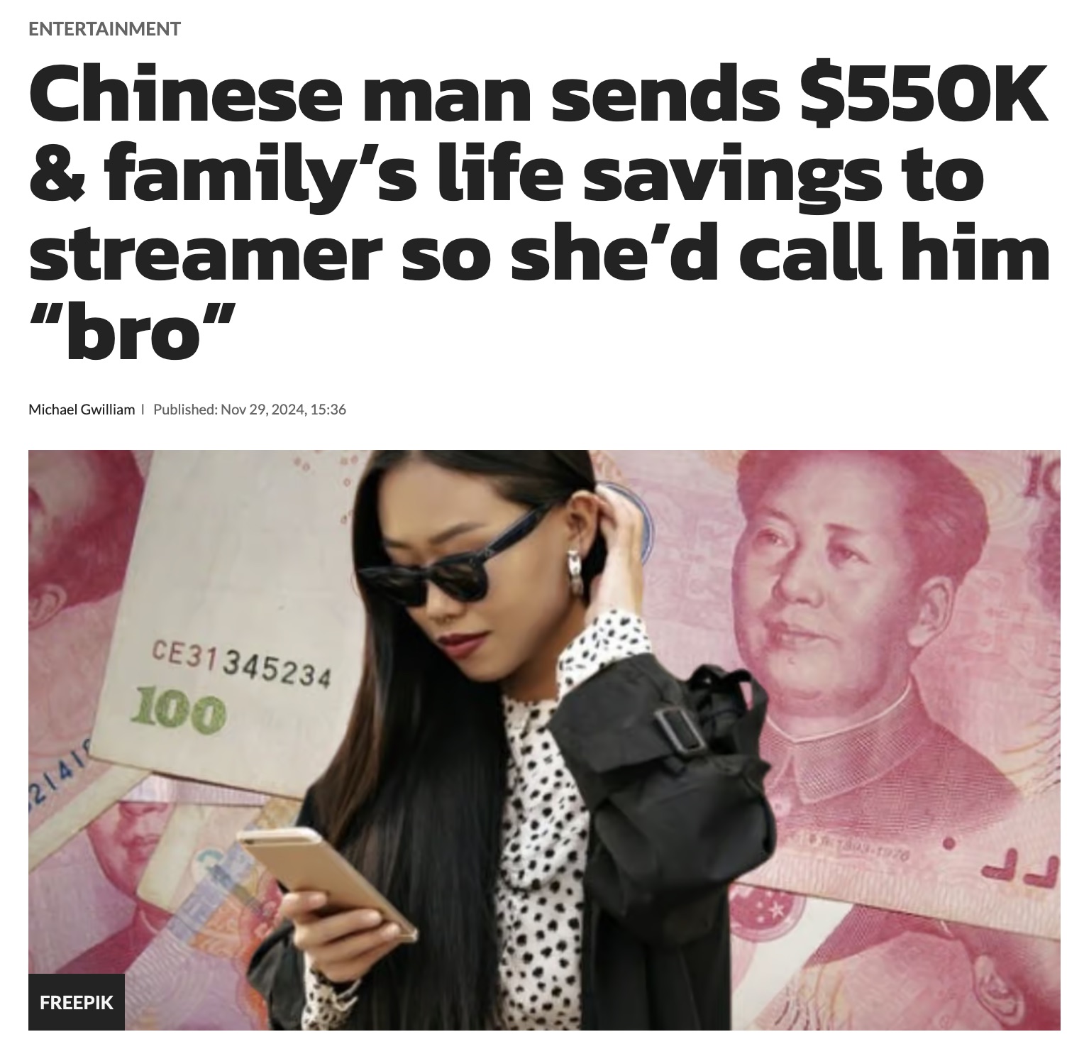 man donates life savings to streamer - Entertainment Chinese man sends $ & family's life savings to streamer so she'd call him "bro" Michael Gwilliam | Published , 2141 Freepik CE31345234 100 78091970